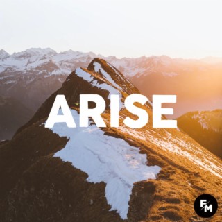 Arise