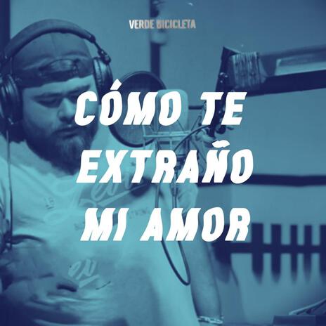 Cómo te extraño mi amor | Boomplay Music