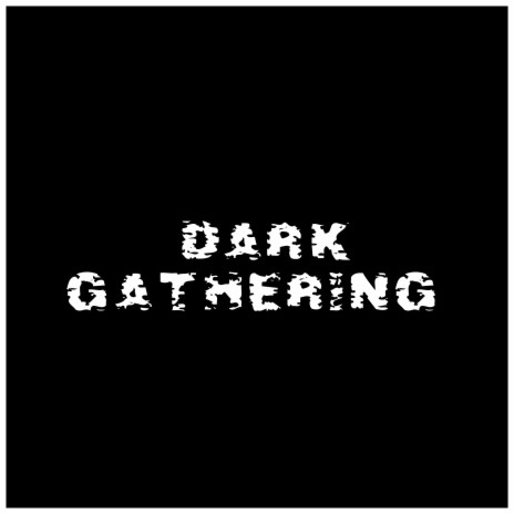 Dark Gathering | Boomplay Music