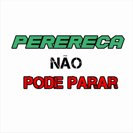 Perereca Não Pode Parar ft. mc doguinha, bruna alves, mc g15 & Dj bokinha | Boomplay Music