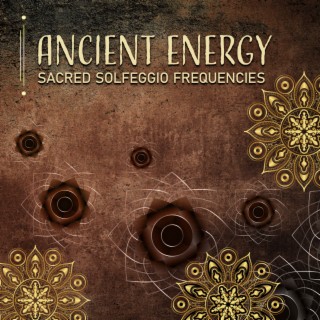 Ancient Energy: Sacred Solfeggio Frequencies