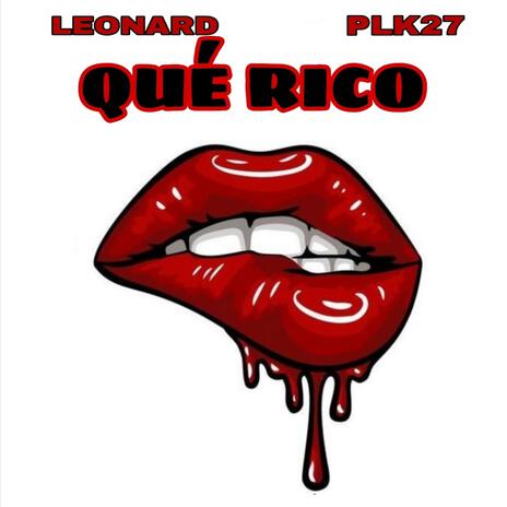 Que rico ft. Leonard | Boomplay Music