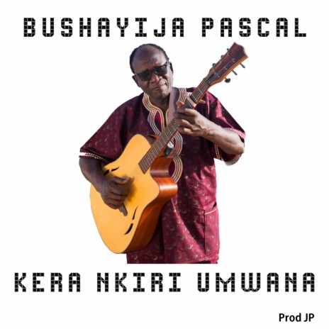 Kera Nkiri Umwana | Boomplay Music