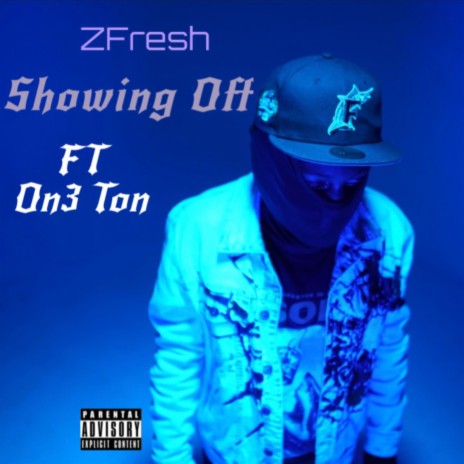 Showing Off ft. Z Fresh | Boomplay Music