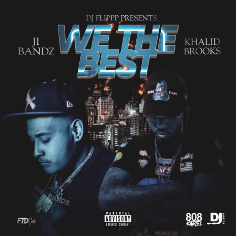 We the best ft. J.I Bandz & Khalid brooks | Boomplay Music