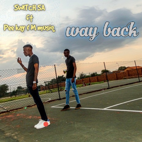 Way Back ft. Pee Kay & M Musiq | Boomplay Music