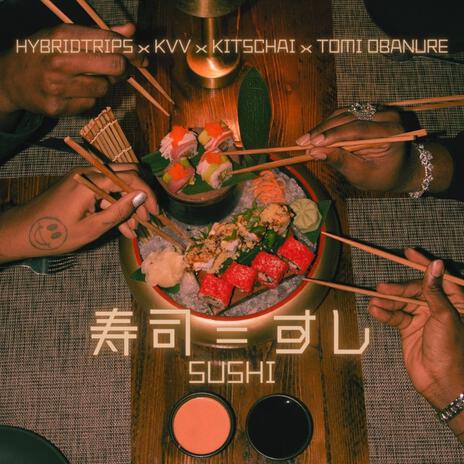 SUSHI ft. KVV, Kitschai & Tomi Obanure | Boomplay Music