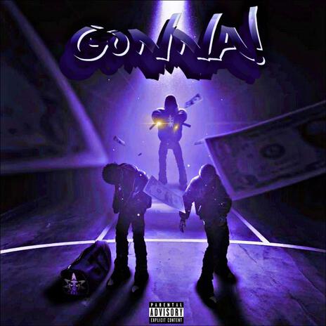 GONNA! | Boomplay Music