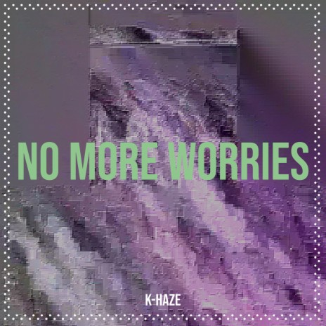 No More Worries | Boomplay Music