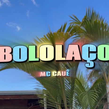 Bololaço | Boomplay Music