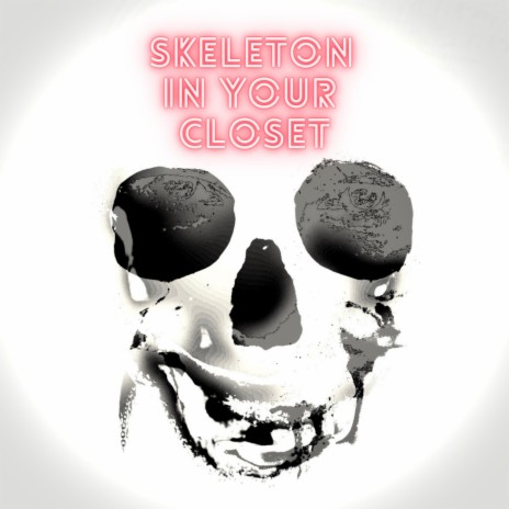 Skeleton In Your Closet | Boomplay Music