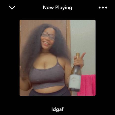 IDGAF | Boomplay Music