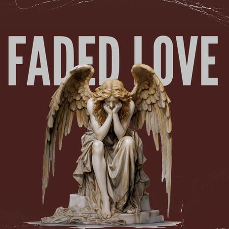 Faded Love | Boomplay Music