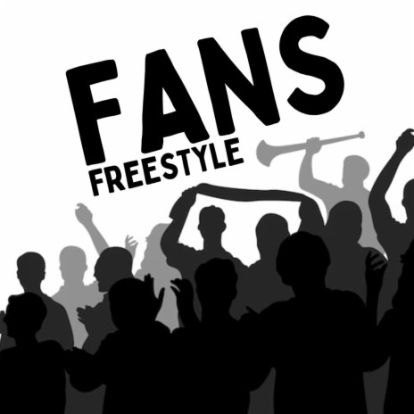 FANS FREEDSTYLE | Boomplay Music
