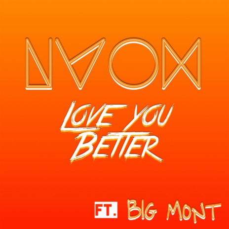 Love You Better ft. Big Mont | Boomplay Music