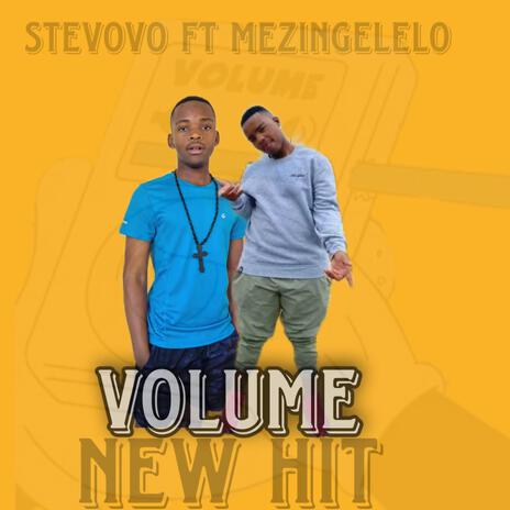 Volume (new hit) ft. Stevovo & Mezingelelo | Boomplay Music