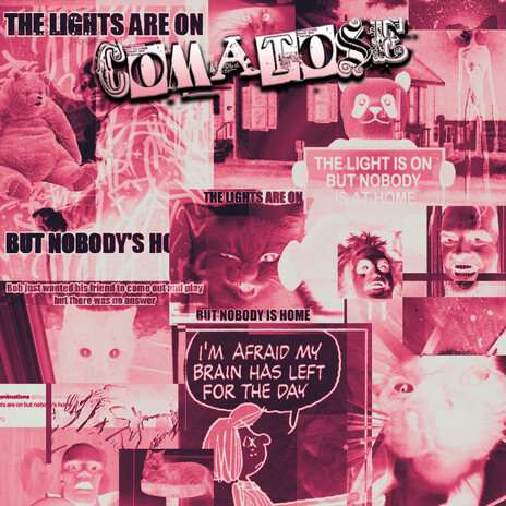 COMATOSE (The Lights Are On but No One's Ever Home) | Boomplay Music