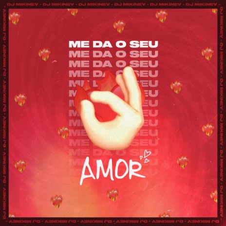 Me Dá O Seu Amor | Boomplay Music