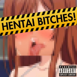 HENTAI BITCHES!