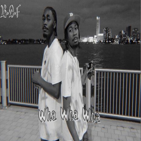 Wha Wha Wha | Boomplay Music