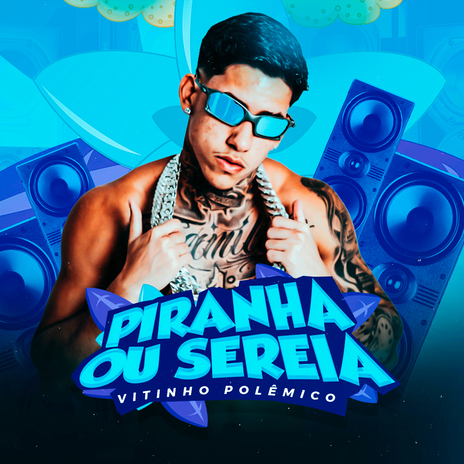 Piranha ou Sereia | Boomplay Music