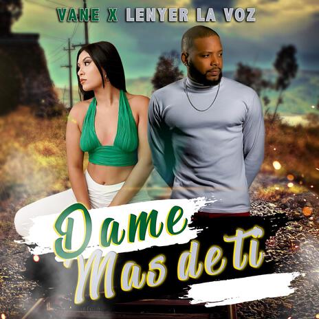 Dame mas de ti ft. Vane | Boomplay Music