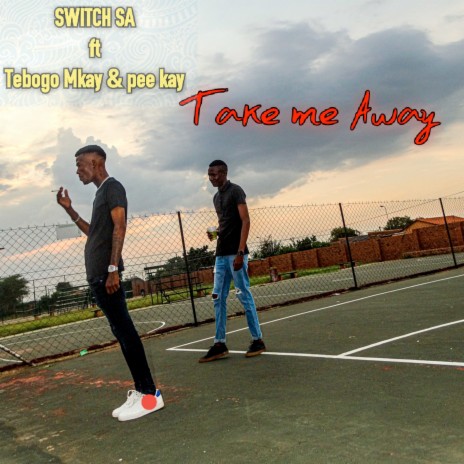 Take Me Away ft. Pee Kay & Tebogo Mkay | Boomplay Music