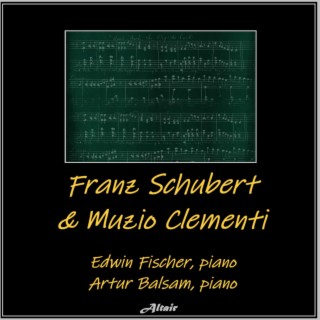 Franz Schubert & Muzio Clementi