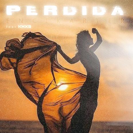 PERDIDA (slowed + reverb) ft. KMXG & encikarter records | Boomplay Music