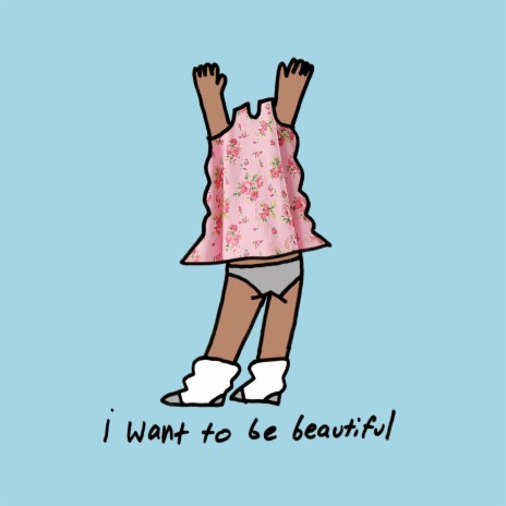 I Want to Be Beautiful | Boomplay Music