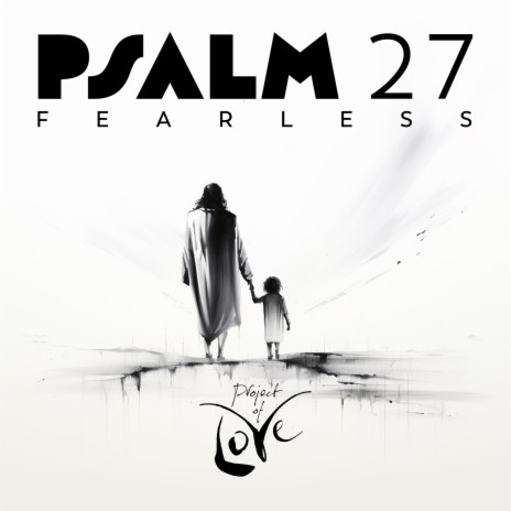 Psalm 27 - Fearless | Boomplay Music