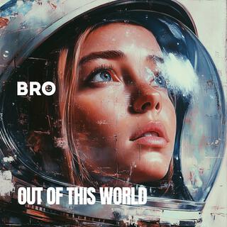 Out of this world lyrics | Boomplay Music