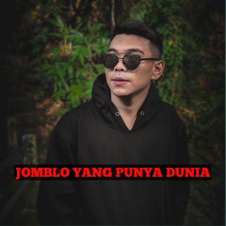 Jomblo Yang Punya Dunia ft. Andika lalerang | Boomplay Music