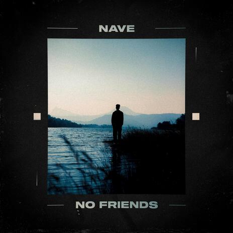 No Friends | Boomplay Music