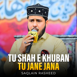 Tu Shah e Khuban Tu Jane Jana