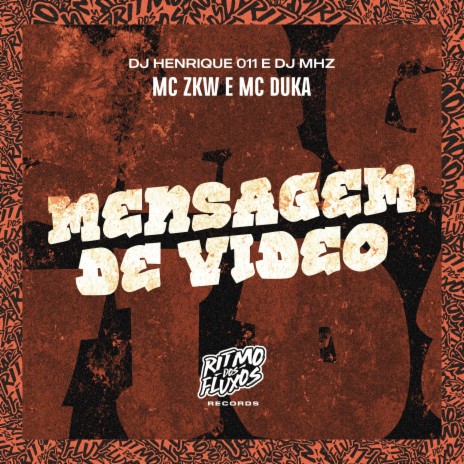 Mensagem de Vídeo ft. DJ Henrique 011, MC Duka & DJ MHZ | Boomplay Music