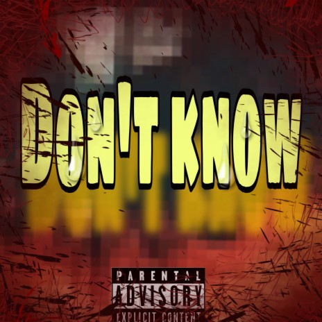 Dont Know | Boomplay Music