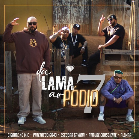 Da Lama ao Pódio 7 ft. Escobar Gaviria, patetacodigo43, Atitude Consciente & Alemar | Boomplay Music