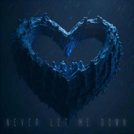 Never Let Me Down | Boomplay Music