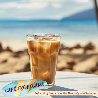 Refreshing Bossa from the Beach Cafe in Summer