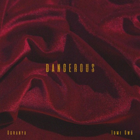 Dangerous ft. Tomi Owó