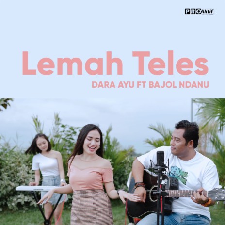 Lemah Teles ft. Bajol Ndanu | Boomplay Music