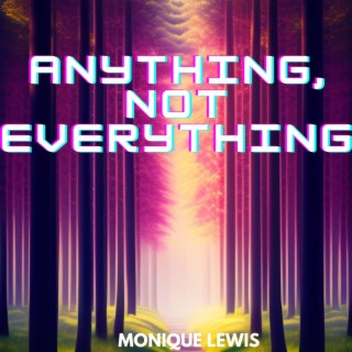 Anything, not everything