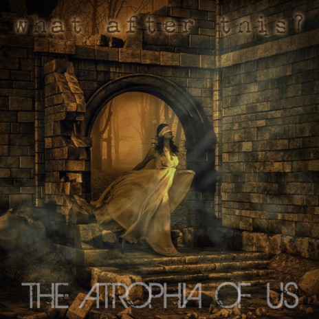 The Atrophia of Us | Boomplay Music