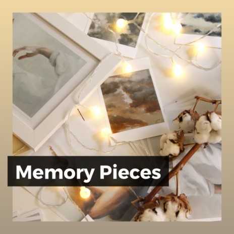 Memory Pieces, Pt. 27 | Boomplay Music
