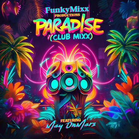 PARADISE (CLUB MIXX) ft. May OnMars | Boomplay Music