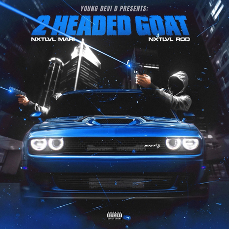 2 Headed Goat ft. NXTLVL Rod & NXTLVL Mari | Boomplay Music