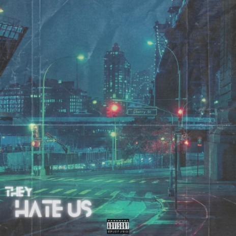 THEY HATE US | Boomplay Music