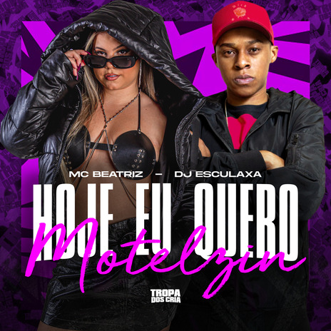 Hoje Eu Quero Motelzin ft. DJ Esculaxa | Boomplay Music