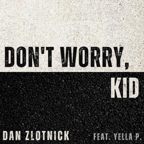 Don't Worry, Kid | Boomplay Music